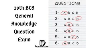 Read more about the article 10th BCS Preliminary General Knowledge Question Exam
