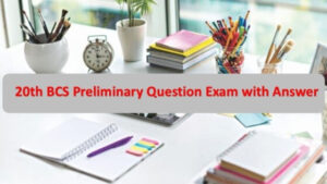 Read more about the article 20th BCS Preliminary Question Exam with Answer
