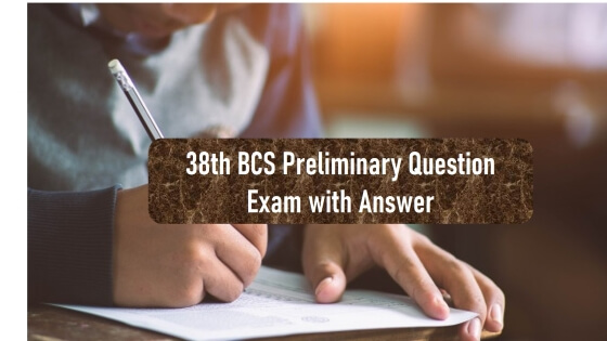 38th BCS Preliminary Question Exam with Answer