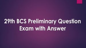 Read more about the article 29th BCS Preliminary Question Exam with Answer