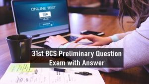 Read more about the article 31st BCS Preliminary Question Exam with Answer